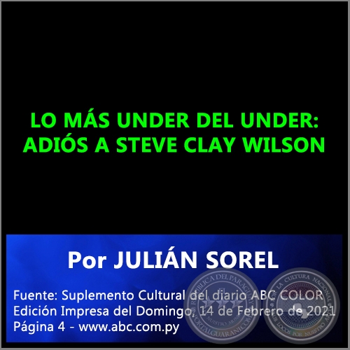  LO MS UNDER DEL UNDER: ADIS A STEVE CLAY WILSON - Por JULIN SOREL - Domingo, 14 de Febrero de 2021